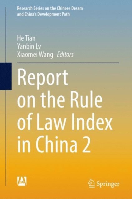 Xiaomei Wang, Yanbin Lv, He Tian - Report on the Rule of Law Index in China 2, E-bok