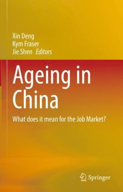Jie Shen, Kym Fraser, Xin Deng - Ageing in China, E-bok