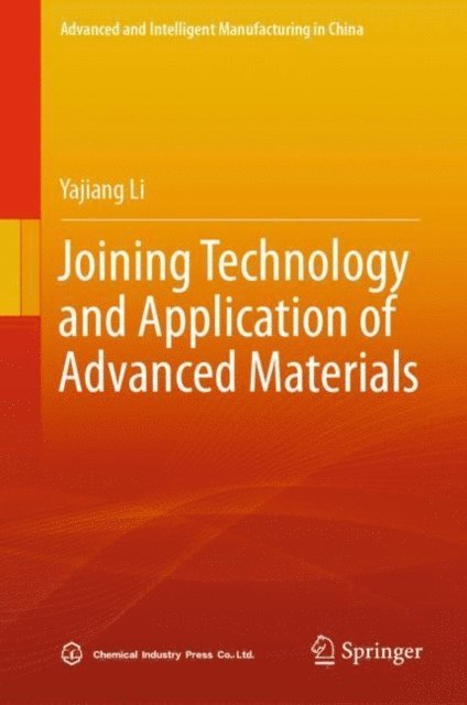 Yajiang Li - Joining Technology and Application of Advanced Materials, E-bok