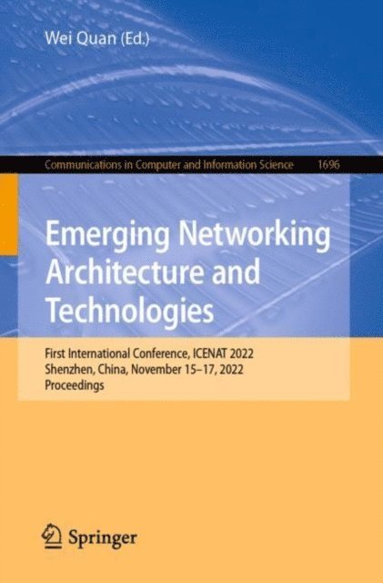 Wei Quan - Emerging Networking Architecture and Technologies, E-bok