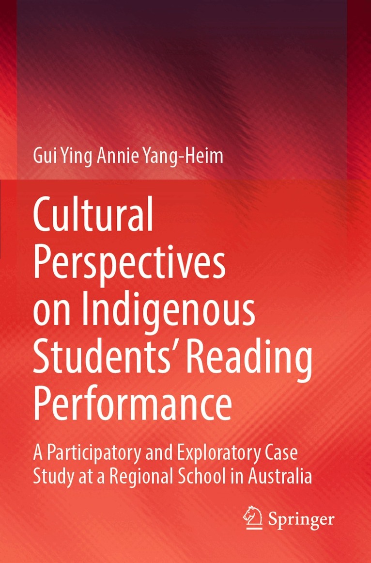Gui Ying Annie Yang-Heim - Cultural Perspectives on Indigenous Students’ Reading Performance, Häftad