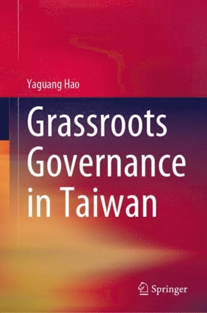 Yaguang Hao - Grassroots Governance in Taiwan, E-bok