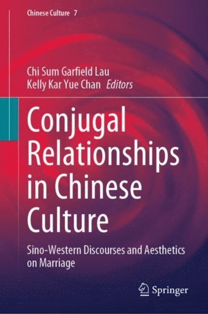 Kelly Kar Yue Chan, Chi Sum Garfield Lau - Conjugal Relationships in Chinese Culture, E-bok
