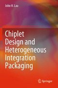Chiplet Design and Heterogeneous Integration Packaging