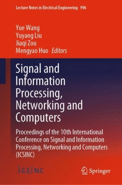 Mengyao Huo, Jiaqi Zou, Yuyang Liu, Yue Wang - Signal and Information Processing, Networking and Computers, E-bok