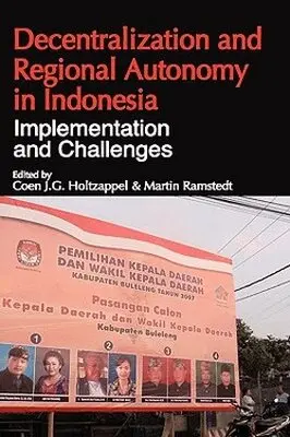 Coen J. G. Holtzappel, Martin Ramstedt - Decentralization and Regional Autonomy in Indonesia, Inbunden. Tillgänglighet: Lägg i varukorg