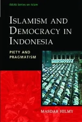 Masdar Hilmy - Islamism and Democracy in Indonesia, Häftad. Tillgänglighet: Lägg i varukorg
