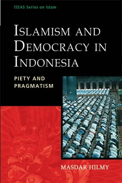 Masdar Hilmy - Islamism and Democracy in Indonesia, E-bok. Tillgänglighet: Lägg i varukorg