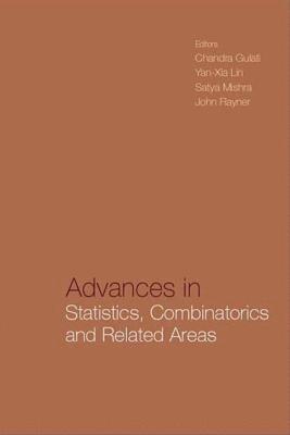 GULATI CHANDRA, Chandra Gulati, Yan-xia Lin, Satya Mishra, John Rayner - Advances In Statistics, Combinatorics And Related Areas: Selected Papers From The Scra2001-fim Viii - Proceedings Of The Wollongong Conference, Inbunden