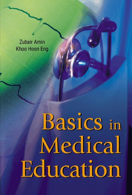 Zubair Amin, Khoo Hoon Eng - BASICS IN MEDICAL EDUCATION, Inbunden