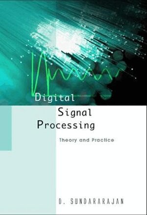 D Sundararajan, Duraisamy Sundararajan - DIGITAL SIGNAL PROCESSING: THEORY AND PRACTICE, Inbunden. Tillgänglighet: Lägg i varukorg