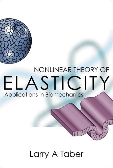Larry A Taber - NONLINEAR THEORY OF ELASTICITY: APPLICATIONS IN BIOMECHANICS, Inbunden. Tillgänglighet: Tillfälligt slut