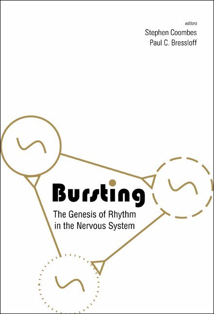 COOMBES STEPHEN, Stephen Coombes, Paul C Bressloff - BURSTING: THE GENESIS OF RHYTHM IN THE NERVOUS SYSTEM, Inbunden. Tillgänglighet: Lägg i varukorg