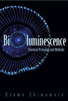 Osamu Shimomura - BIOLUMINESCENCE: CHEMICAL PRINCIPLES AND METHODS, Inbunden. Tillgänglighet: Tillfälligt slut