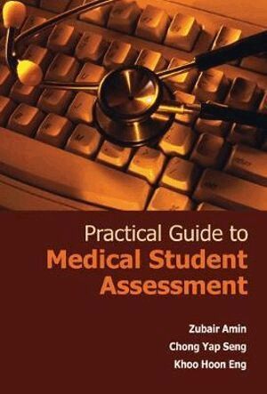 Zubair Amin, Chong Yap Seng, Khoo Hoon Eng - PRACTICAL GUIDE TO MEDICAL STUDENT ASSESSMENT, Inbunden. Tillgänglighet: Lägg i varukorg