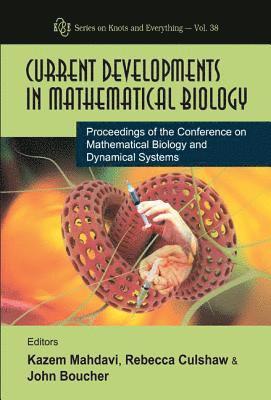 Mahdavi Kazem, Rebecca Culshaw, Kazem Mahdavi, Cliff Boucher - Current Developments In Mathematical Biology - Proceedings Of The Conference On Mathematical Biology And Dynamical Systems, Inbunden