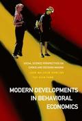 Modern Developments In Behavioral Economics: Social Science Perspectives On Choice And Decision Making