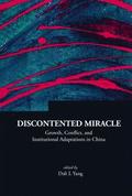 Discontented Miracle: Growth, Conflict, And Institutional Adaptations In China
