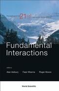 Fundamental Interactions - Proceedings Of The 21st Lake Louise Winter Institute