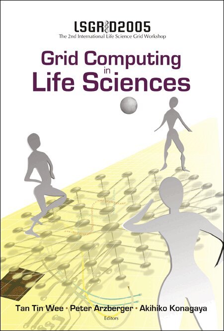 AL TAN TIN WEE ET, Tan Tin Wee, Peter Arzberger, Akihiko Konagaya - GRID COMPUTING IN THE LIFE SCIENCE - PROCEEDINGS OF THE 2ND INTERNATIONAL LIFE SCIENCE GRID WORKSHOP, LSGRID 2005, Inbunden. Tillgänglighet: Tillfälligt slut