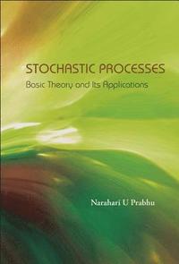 Stochastic Processes: Basic Theory And Its Applications