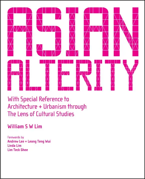 William S W Lim - ASIAN ALTERITY: WITH SPECIAL REFERENCE TO ARCHITECTURE AND URBANISM THROUGH THE LENS OF CULTURAL STUDIES, Häftad. Tillgänglighet: Tillfälligt slut