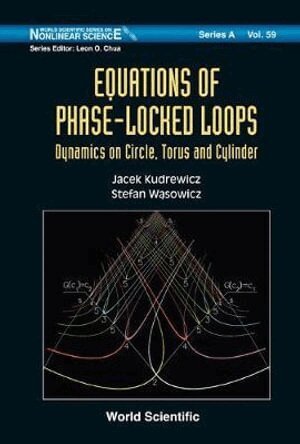 Jacek Kudrewicz, Stefan Wasowicz - Equations Of Phase-locked Loops: Dynamics On Circle, Torus And Cylinder, Inbunden