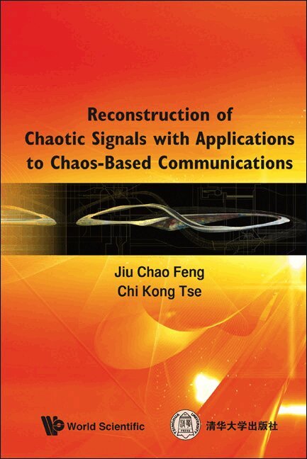 Jiu Chao Feng, Chi Kong Tse - RECONSTRUCTION OF CHAOTIC SIGNALS WITH APPLICATIONS TO CHAOS-BASED COMMUNICATIONS, Inbunden. Tillgänglighet: Tillfälligt slut