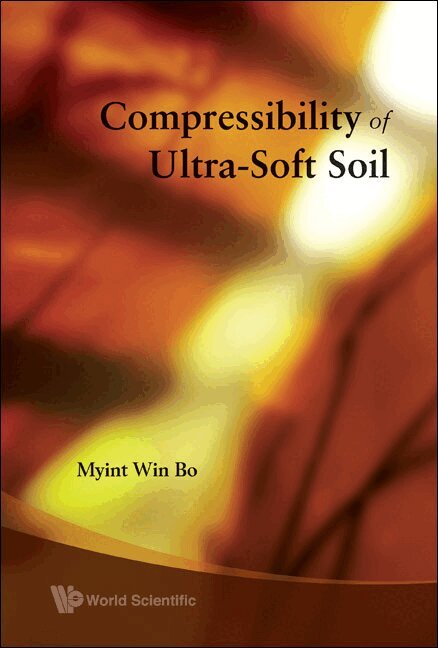 Myint Win Bo - COMPRESSIBILITY OF ULTRA-SOFT SOIL, Inbunden. Tillgänglighet: Lägg i varukorg