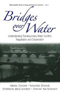 Bridges Over Water: Understanding Transboundary Water Conflict, Negotiation And Cooperation