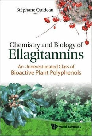 Quideau Stephane, Stéphane Quideau - CHEMISTRY AND BIOLOGY OF ELLAGITANNINS: AN UNDERESTIMATED CLASS OF BIOACTIVE PLANT POLYPHENOLS, Inbunden
