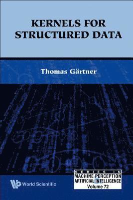 Thomas Gartner - Kernels For Structured Data, Inbunden