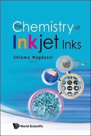 Chemistry Of Inkjet Inks, The by Magdassi Shlomo, Shlomo Magdassi, Shlomo Magdassi