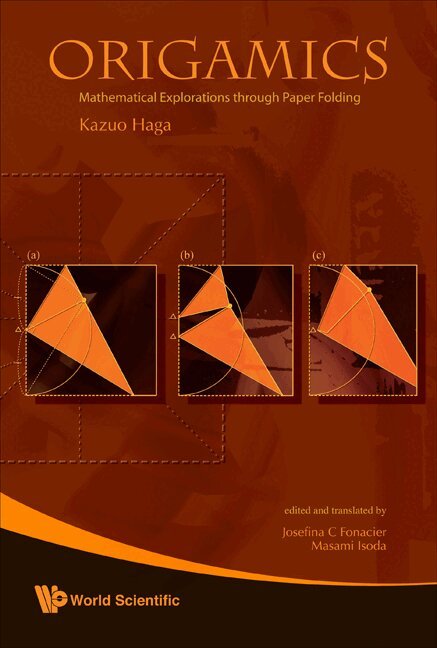 Kazuo Haga, Masami Isoda - ORIGAMICS: MATHEMATICAL EXPLORATIONS THROUGH PAPER FOLDING, Inbunden