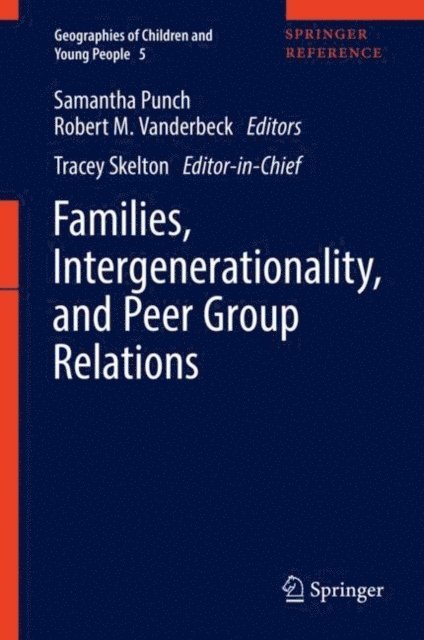 Robert M. Vanderbeck, Samantha Punch - Families, Intergenerationality, and Peer Group Relations, E-bok
