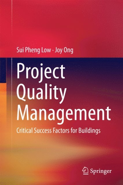 Joy Ong, Sui Pheng Low - Project Quality Management, E-bok