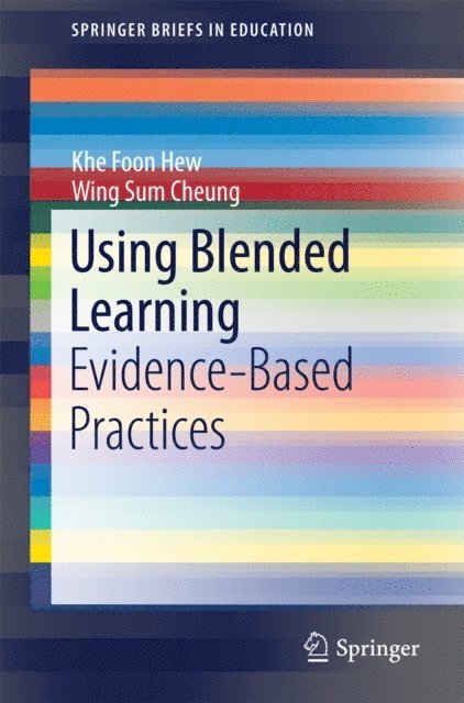 Wing Sum Cheung, Khe Foon Hew - Using Blended Learning, E-bok