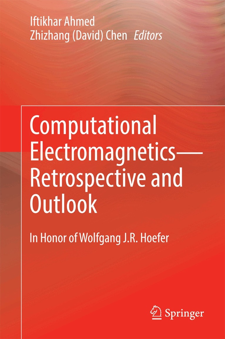 Iftikhar Ahmed, Zhizhang (David) Chen - Computational Electromagnetics—Retrospective and Outlook, Inbunden
