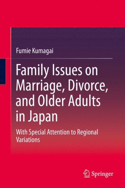 Fumie Kumagai - Family Issues on Marriage, Divorce, and Older Adults in Japan, E-bok