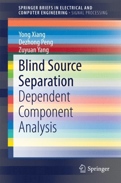 Zuyuan Yang, Dezhong Peng, Yong Xiang - Blind Source Separation, E-bok