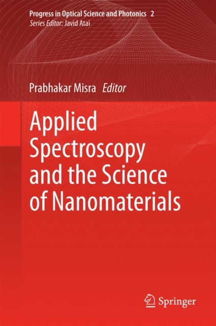 Prabhakar Misra - Applied Spectroscopy and the Science of Nanomaterials, E-bok