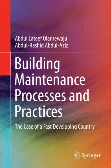 Abdul-Rashid Abdul-Aziz, Abdul Lateef Olanrewaju - Building Maintenance Processes and Practices, E-bok