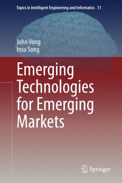 Insu Song, John Vong - Emerging Technologies for Emerging Markets, E-bok