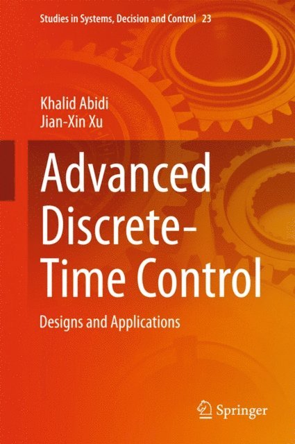 Jian-Xin Xu, Khalid Abidi - Advanced Discrete-Time Control, E-bok