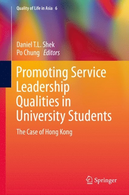 Po Chung, Daniel T.L. Shek - Promoting Service Leadership Qualities in University Students, E-bok