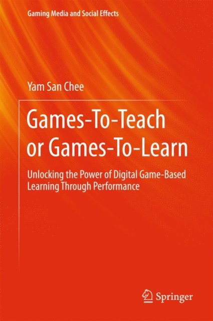 Yam San Chee - Games-To-Teach or Games-To-Learn, E-bok