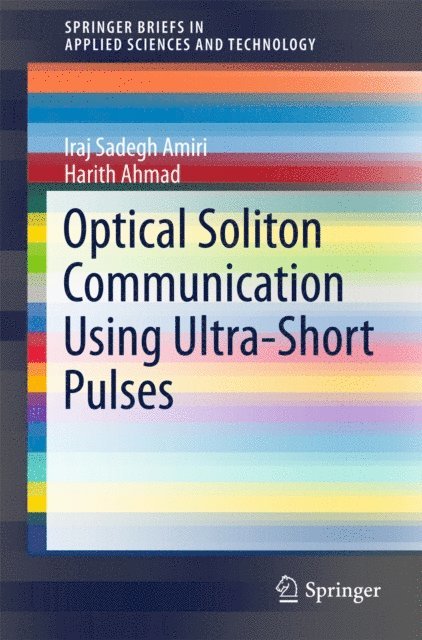 Harith Ahmad, Iraj Sadegh Amiri - Optical Soliton Communication Using Ultra-Short Pulses, E-bok