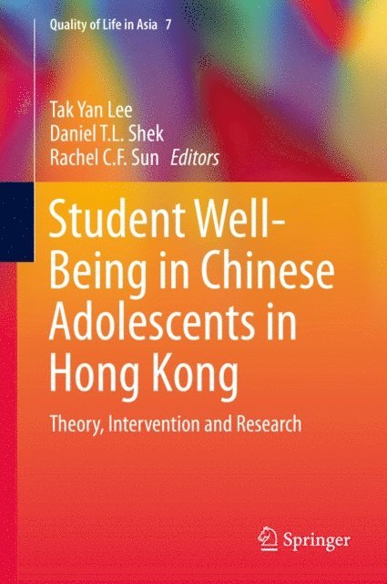 Rachel C. F. Sun, Daniel T.L. Shek, Tak Yan Lee - Student Well-Being in Chinese Adolescents in Hong Kong, E-bok