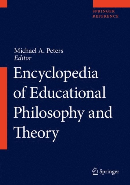 Michael A. Peters - Encyclopedia of Educational Philosophy and Theory, E-bok