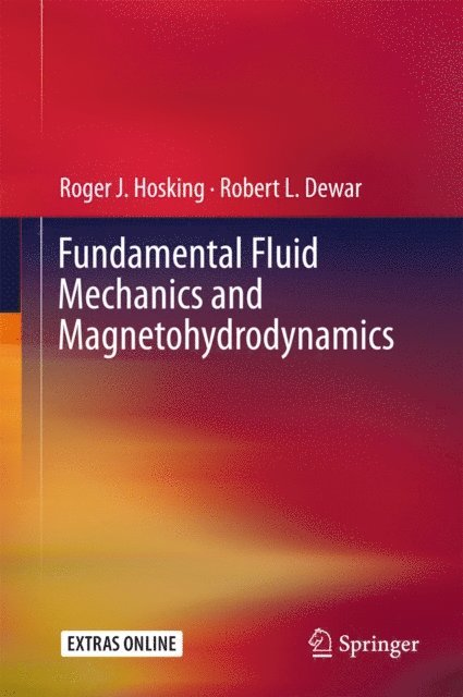 Robert L. Dewar, Roger J. Hosking - Fundamental Fluid Mechanics and Magnetohydrodynamics, E-bok